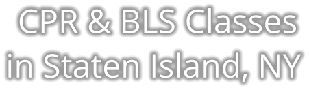 CPR & BLS Classesin Staten Island, NY